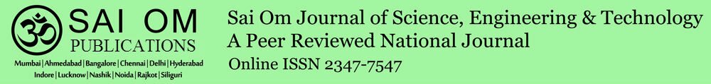 Sai Om Journal of Science, Engineering & Technology: A Peer Reviewed National Journal