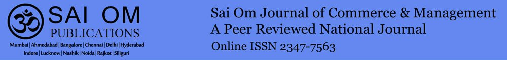 Banner of Sai Om Journal of Commerce & Management: A Peer Reviewed National Journal